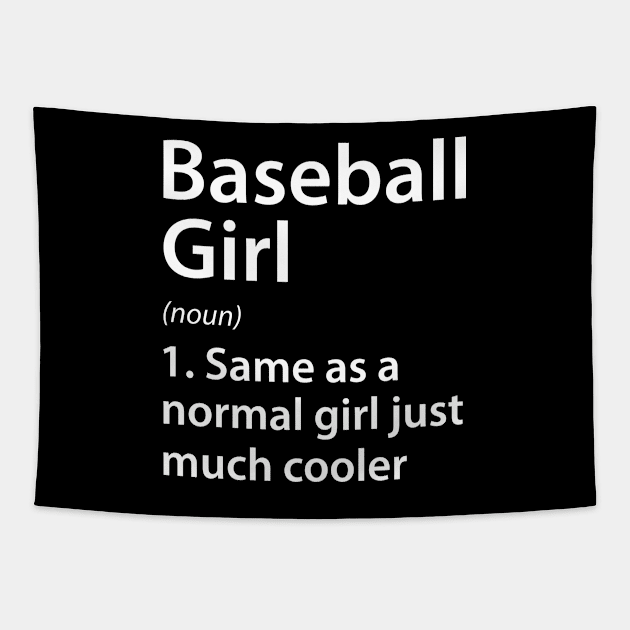 Baseball Girl Definition Tapestry by DragonTees