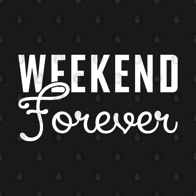 Weekend Forever by KC Happy Shop