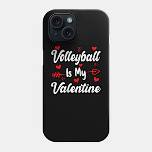 Volleyball Is My Valentine Funny Volleyball Valentines Day Phone Case