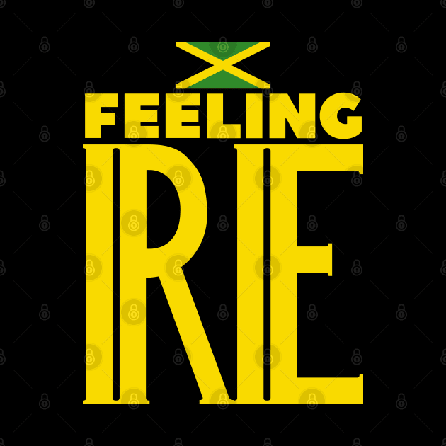 Feeling Irie Jamaican Slang by Merchweaver