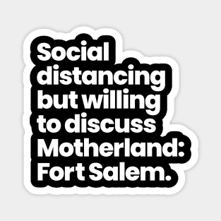 Social distancing but willing to discuss Motherland: Fort Salem Magnet