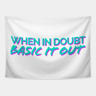 When In Doubt, Basic It Out Teal/Pink Tapestry