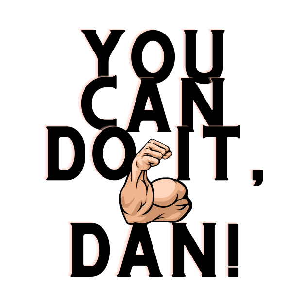 You can do it, Dan by Surta Comigo