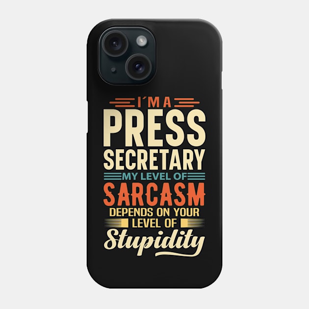 I'm A Press Secretary Phone Case by Stay Weird