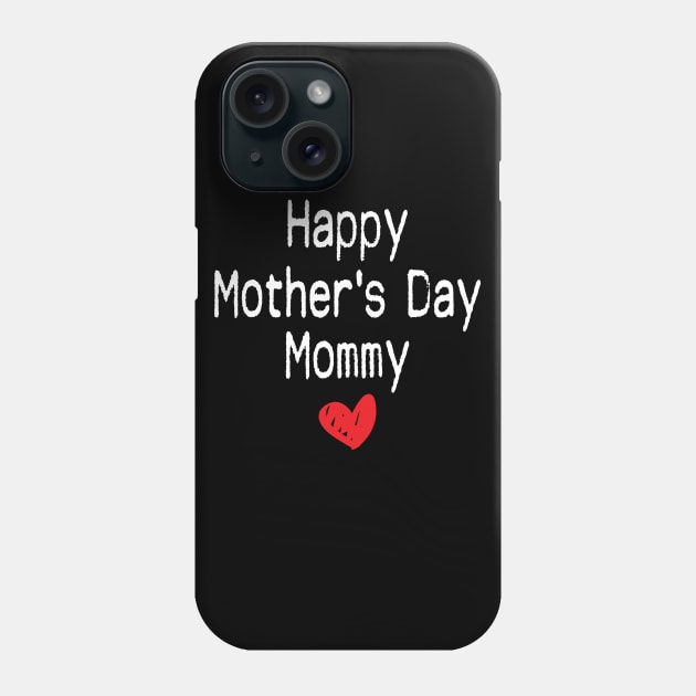 Happy Mother's Day Mommy Phone Case by ernestouchiha