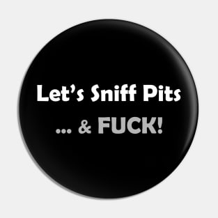 Let's Sniff Pits & Fuck! Pin