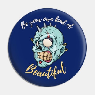 Be Your Own Kind Of Beautiful Pin