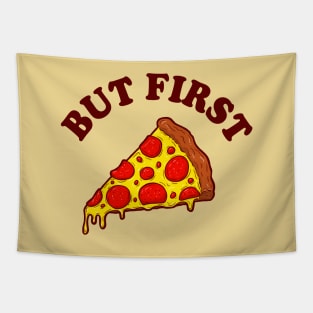 But First Pizza Tapestry