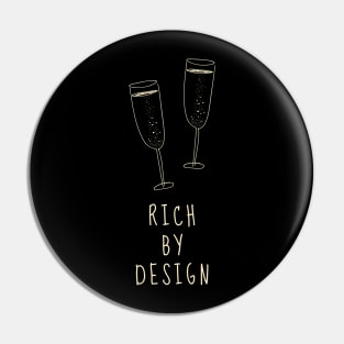 Rich By Design Pin