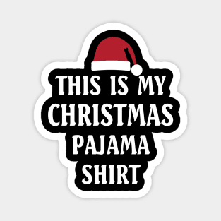 This Is My Christmas Pajama Shirt Funny Christmas Magnet