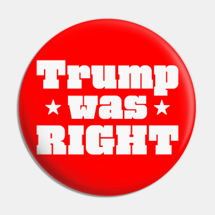 Trump was right white Logo Pin