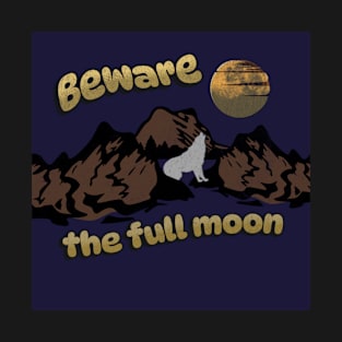 Beware the Full Moon | Werewolves T-Shirt