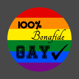 100% Bonafide Gay T-Shirt