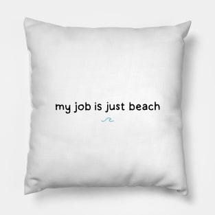 My Job is just beach. Barbie Movie. Ryan Gossling Pillow