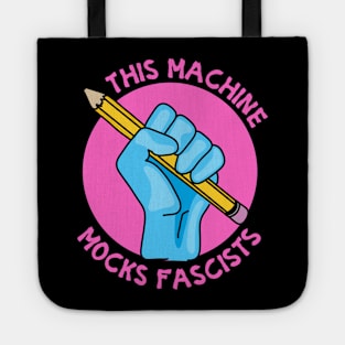 This Machine Mocks Fascists Tote