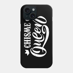 Chisme Queen Phone Case