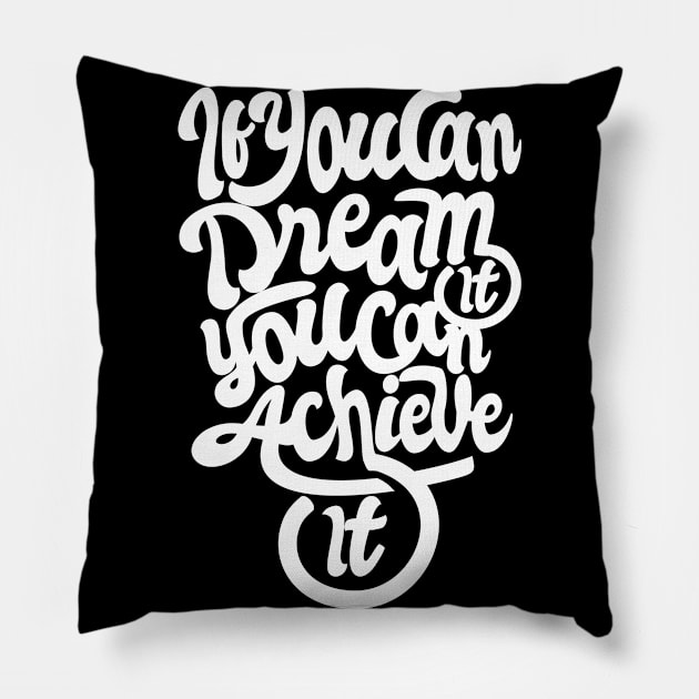 If you Can Dream You Can Achieve NEWT Pillow by MellowGroove