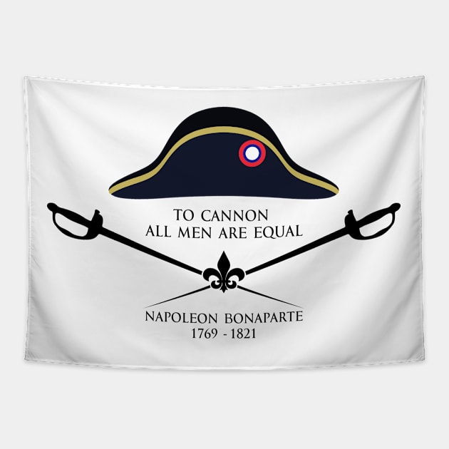 To cannon all men are equal - Napoleon Bonaparte Quote with Graphics black Tapestry by FOGSJ