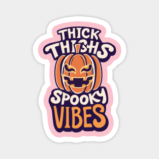 Thick Thighs Spooky Vibes Halloween Funny Magnet