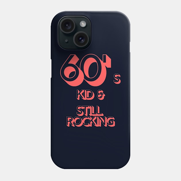 60s Kid and Still Rocking #2 Phone Case by CLPDesignLab