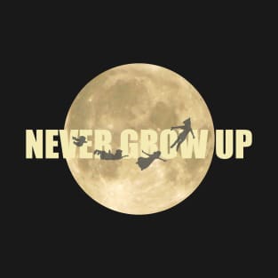 Never Grow Up T-Shirt