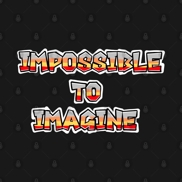 Impossible to imagine by End12