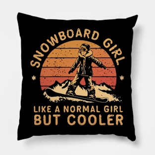 Snowboard Girl, Like a Normal Girl But Cooler. Girl Pillow