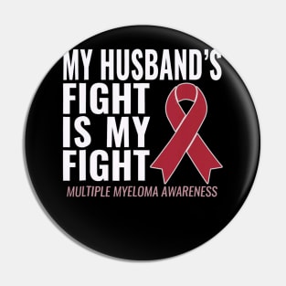 My Husbands Fight is My Fight Multiple Myeloma Pin