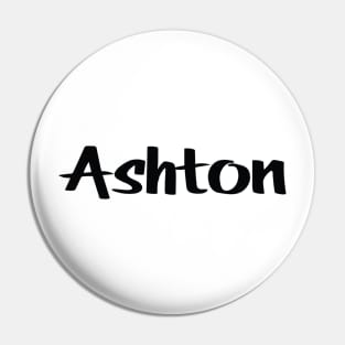 Ashton My Name Is Ashton Inspired Pin