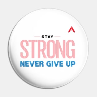 Stay Strong Never Give Up Motivational Quote Use Line Stripe with Activlife logo Pin