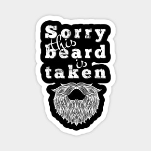 Sorry This Beard Is Taken Shirt Gift for Him Magnet