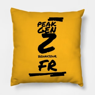 Peak Gen Z Behaviour Pillow