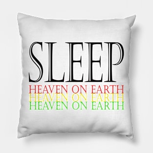 Sleep this is heaven on earth Pillow