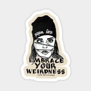 Embrace Your Weirdness Magnet