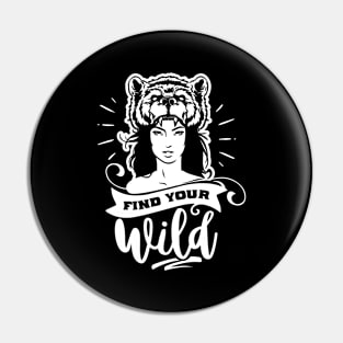 Find Your Wild Motivational Quote Pin