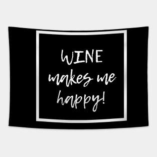 Wine Makes Me Happy - Funny Tapestry