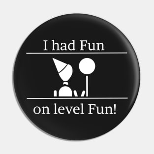 I had fun on level fun! V2 Pin