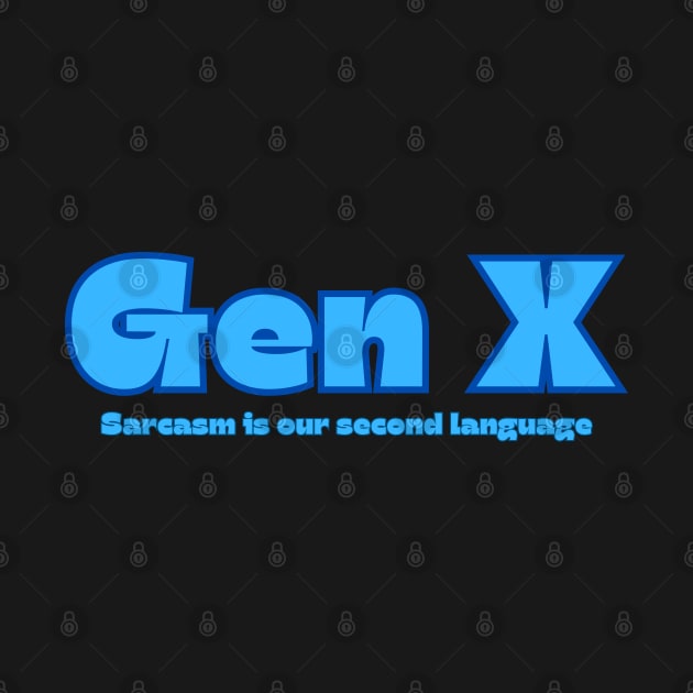 Gen X Sarcasm by RRLBuds