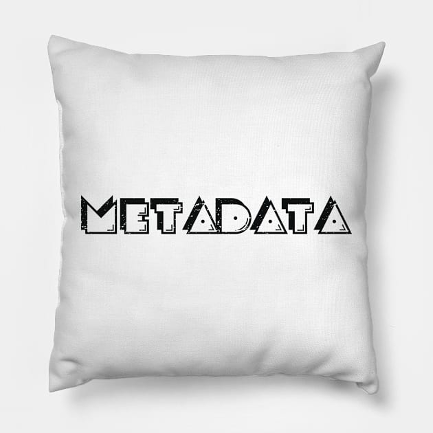 Metadata Pillow by AdultSh*t