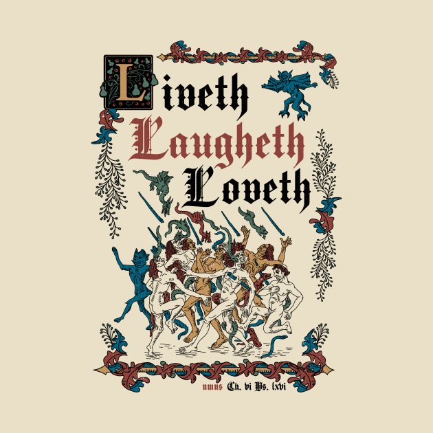 Live Laugh Love Medieval Style - funny retro vintage English history by Nemons