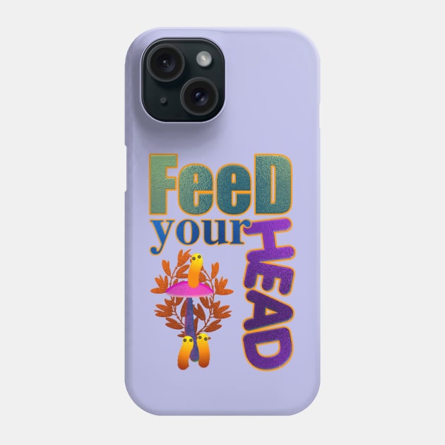 Feed your head. Phone Case by Beta Volantis