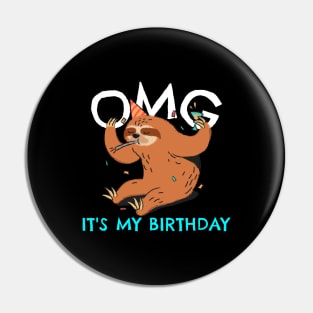 OMG It's My Birthday Sloth Party Pin