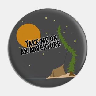 Take Me On An Adventure Pin