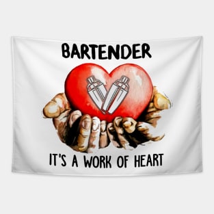 bartender it’s a work of heart Tapestry