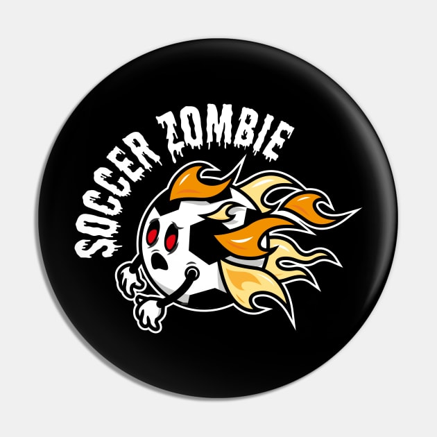 Soccer Zombie - Soccer Addict Pin by propellerhead