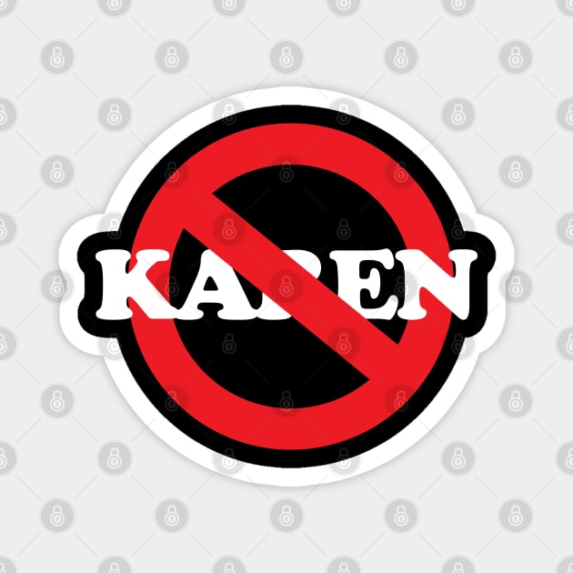 No Karen Magnet by ForbiddenMonster