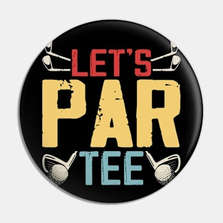 Let's Par Tee T Shirt For Women Men Pin