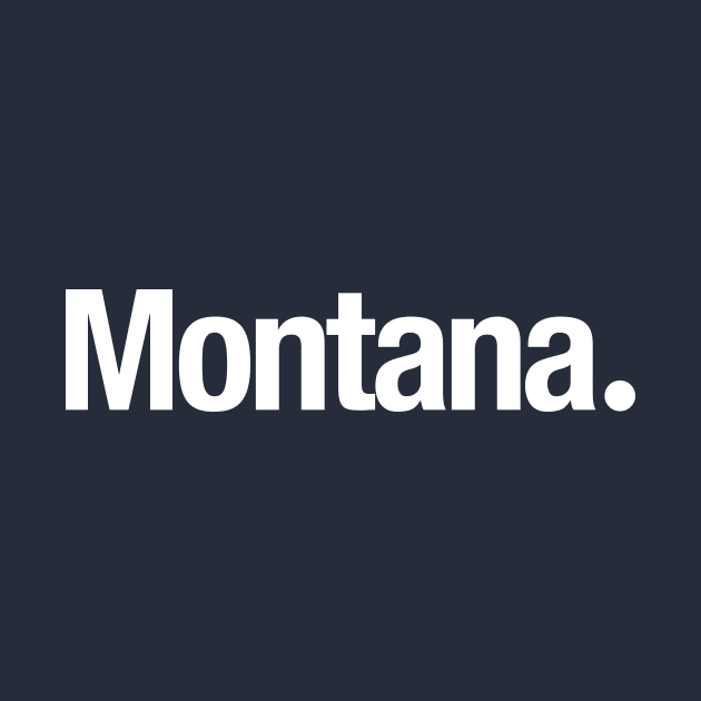 Montana. by TheAllGoodCompany