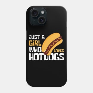 Just A Girl Who Loves HotDogs Funny Phone Case
