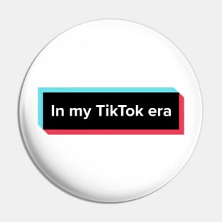 In my TikTok era design Pin